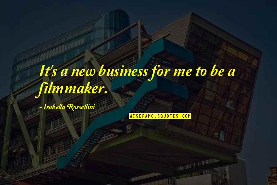 Preferentemente Sinonimos Quotes By Isabella Rossellini: It's a new business for me to be Preferentemente Sinonimos Quotes By Isabella Rossellini: It's a new business for me to be