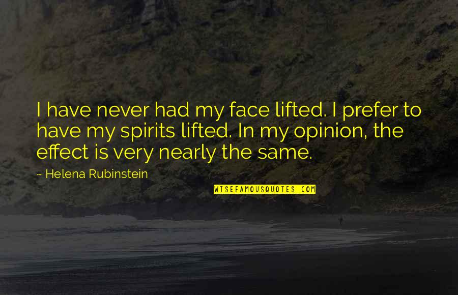Preferment Quotes By Helena Rubinstein: I have never had my face lifted. I