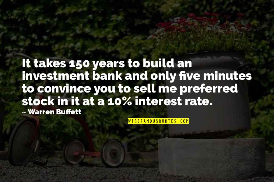 Preferred Stock Quotes By Warren Buffett: It takes 150 years to build an investment