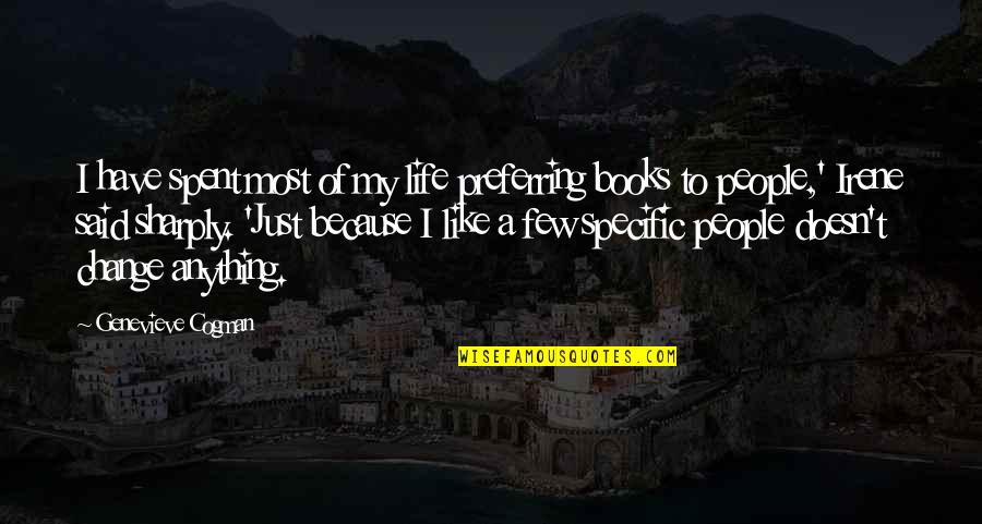 Preferring Quotes By Genevieve Cogman: I have spent most of my life preferring
