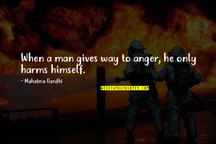 Prefigures Baptism Quotes By Mahatma Gandhi: When a man gives way to anger, he