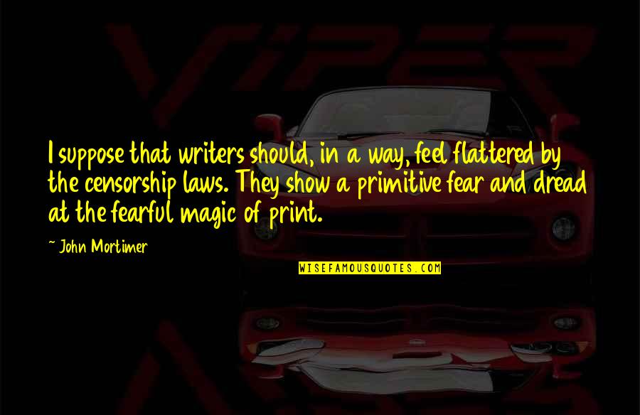 Preformed Shower Quotes By John Mortimer: I suppose that writers should, in a way, Preformed Shower Quotes By John Mortimer: I suppose that writers should, in a way,