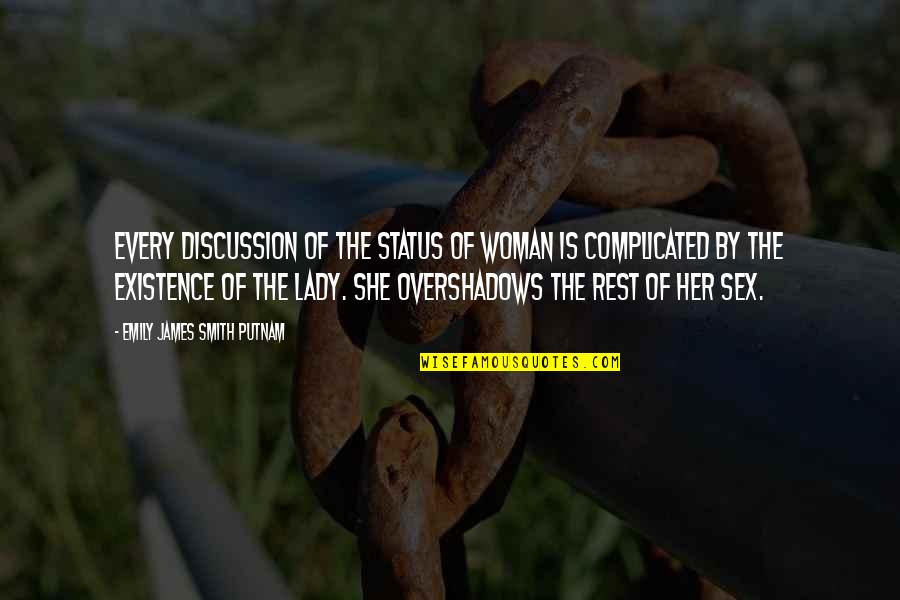 Pregatitoare Quotes By Emily James Smith Putnam: Every discussion of the status of woman is