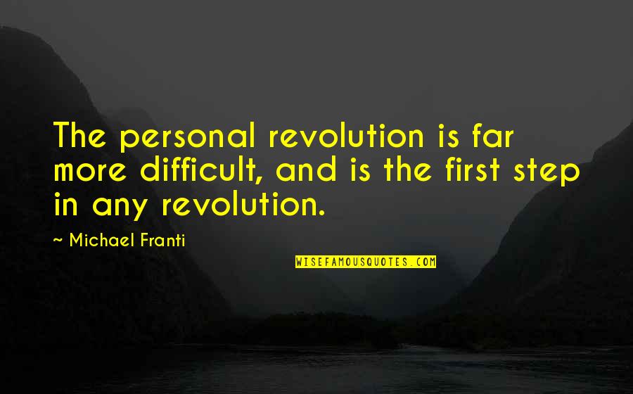Pregiudizio Definizione Quotes By Michael Franti: The personal revolution is far more difficult, and Pregiudizio Definizione Quotes By Michael Franti: The personal revolution is far more difficult, and