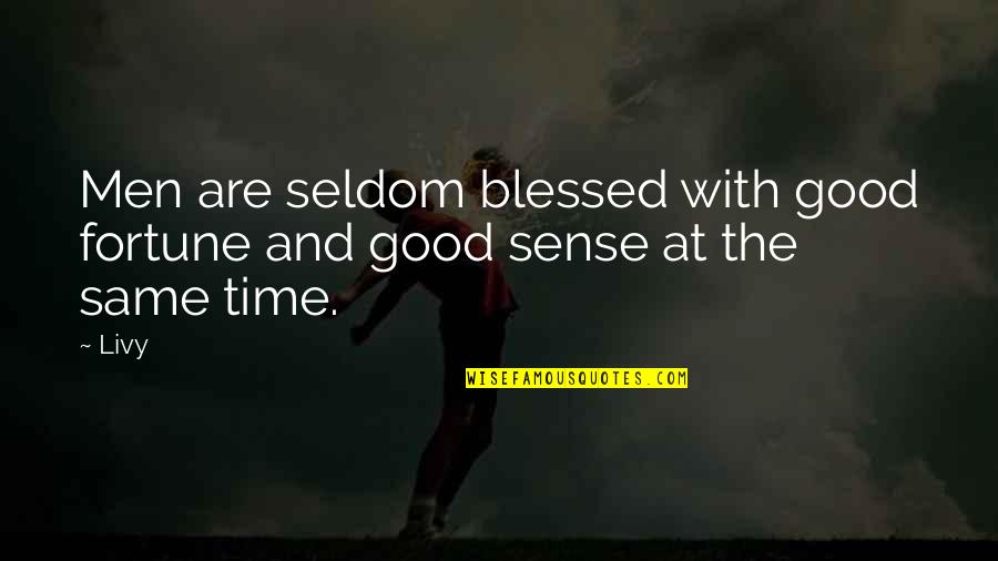Pregnancy Insecurity Quotes By Livy: Men are seldom blessed with good fortune and