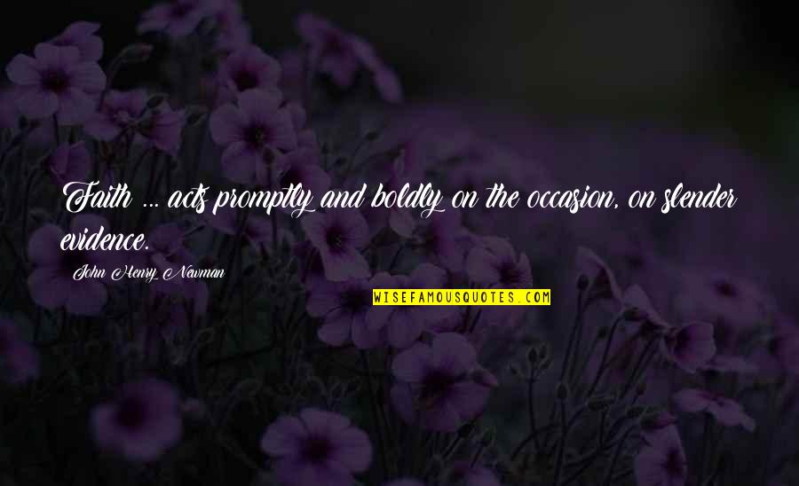 Pregnancy Photography Quotes By John Henry Newman: Faith ... acts promptly and boldly on the Pregnancy Photography Quotes By John Henry Newman: Faith ... acts promptly and boldly on the