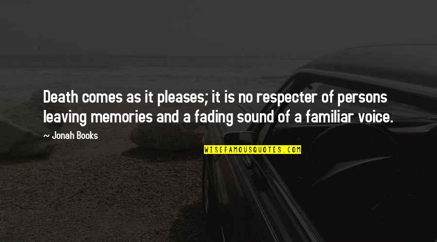 Pregnant And Doing It Alone Quotes By Jonah Books: Death comes as it pleases; it is no Pregnant And Doing It Alone Quotes By Jonah Books: Death comes as it pleases; it is no