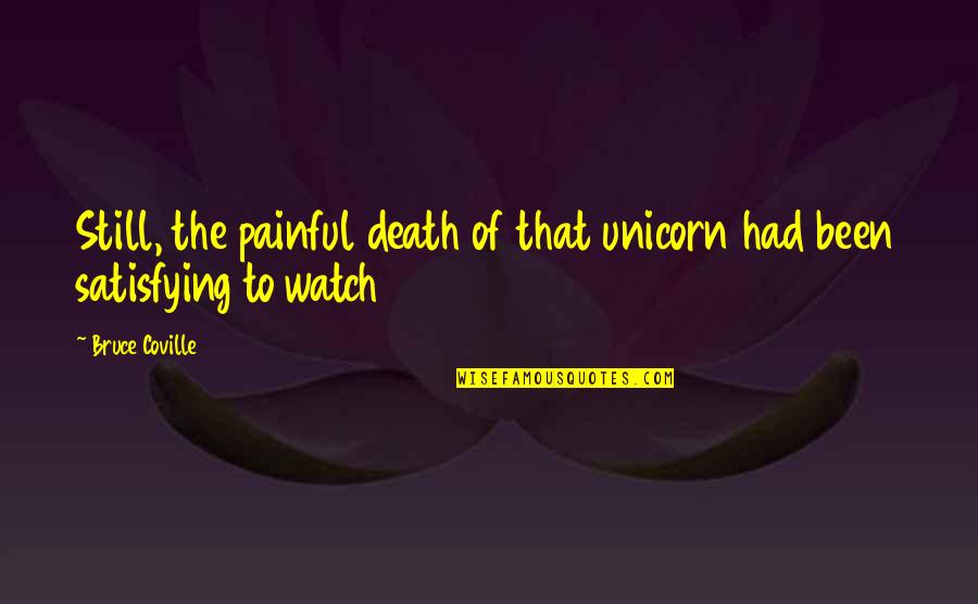 Pregnant Cant Sleep Quotes By Bruce Coville: Still, the painful death of that unicorn had