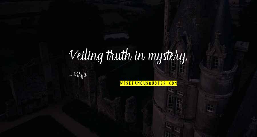 Pregnant Mom Quotes By Virgil: Veiling truth in mystery.