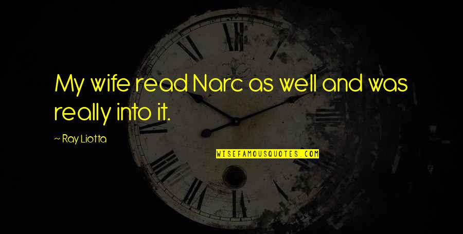 Pregnant Pause Quotes By Ray Liotta: My wife read Narc as well and was