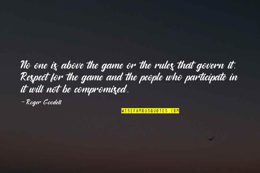 Preguntando Juego Quotes By Roger Goodell: No one is above the game or the Preguntando Juego Quotes By Roger Goodell: No one is above the game or the