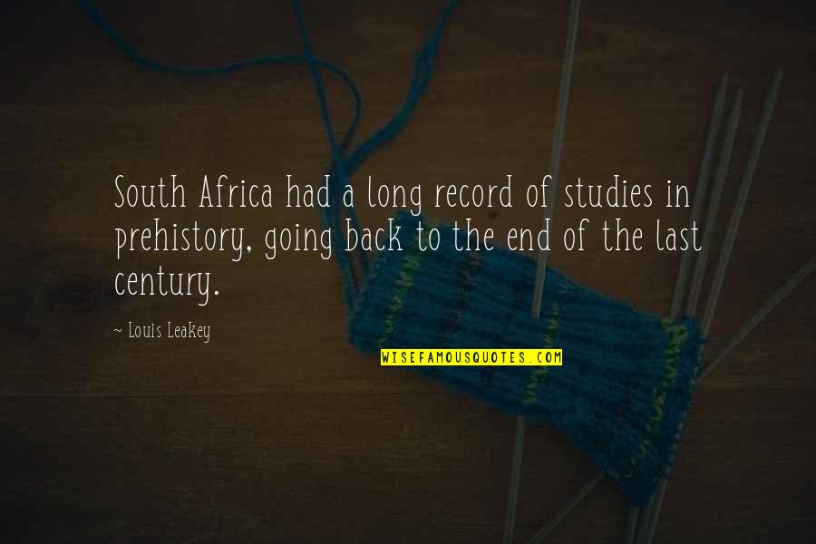 Prehistory Quotes By Louis Leakey: South Africa had a long record of studies