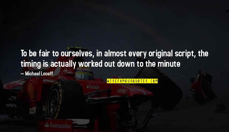 Preiauctions Quotes By Michael Loceff: To be fair to ourselves, in almost every