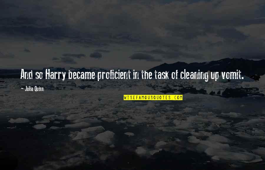 Preisch Quotes By Julia Quinn: And so Harry became proficient in the task