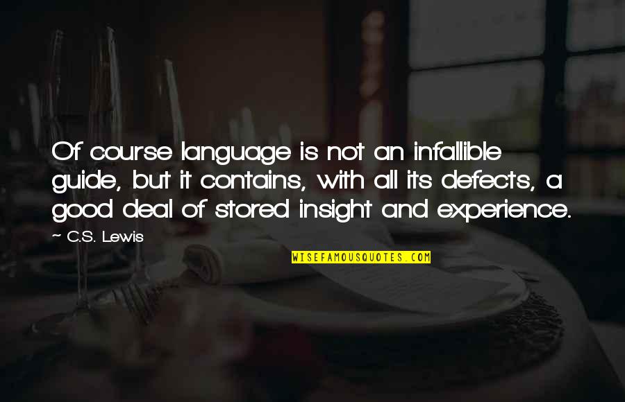 Prejean Quotes By C.S. Lewis: Of course language is not an infallible guide,