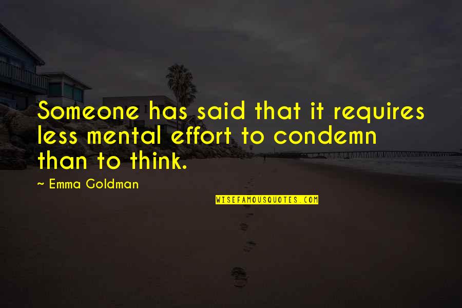 Prejudice And Bigotry Quotes By Emma Goldman: Someone has said that it requires less mental
