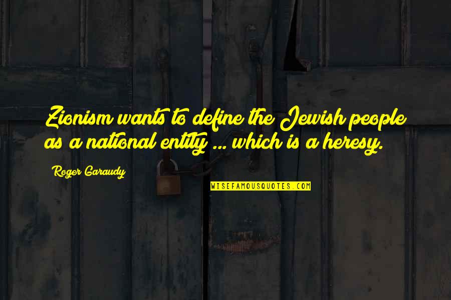 Prejuice Quotes By Roger Garaudy: Zionism wants to define the Jewish people as Prejuice Quotes By Roger Garaudy: Zionism wants to define the Jewish people as