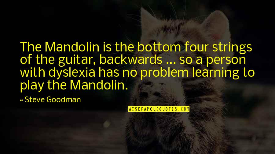 Prejuice Quotes By Steve Goodman: The Mandolin is the bottom four strings of Prejuice Quotes By Steve Goodman: The Mandolin is the bottom four strings of