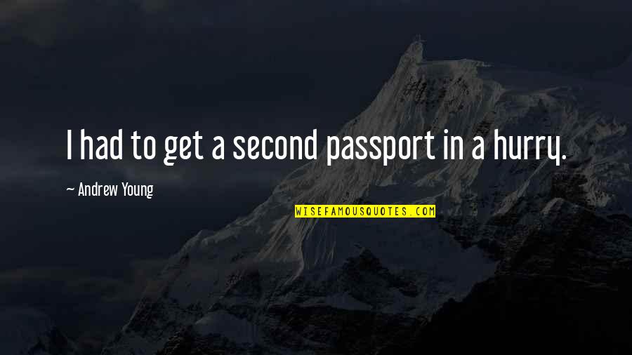 Prejuizos Quotes By Andrew Young: I had to get a second passport in Prejuizos Quotes By Andrew Young: I had to get a second passport in