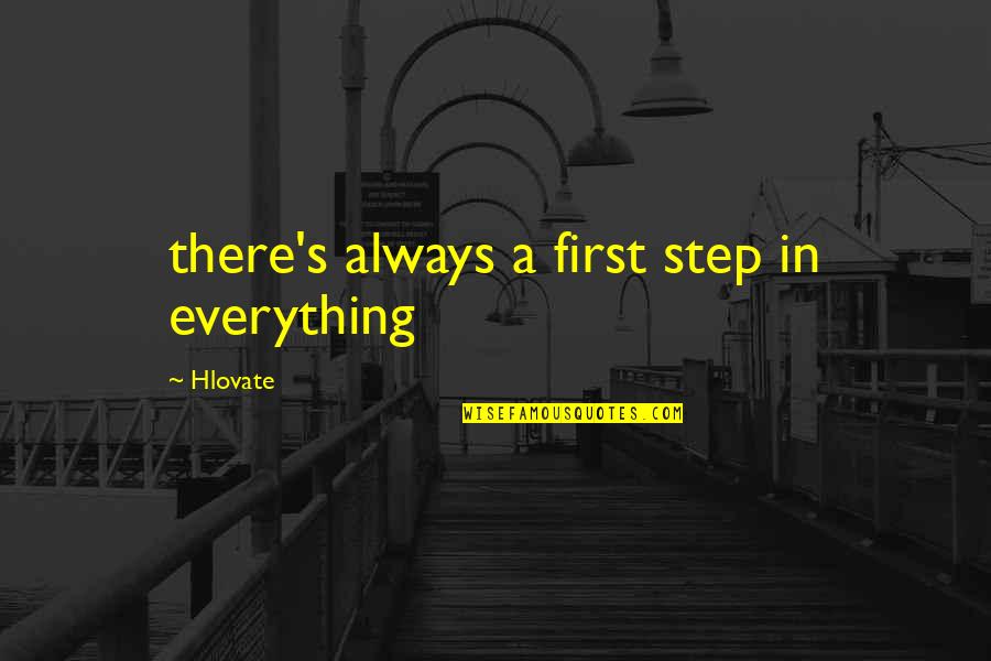 Prekajski Quotes By Hlovate: there's always a first step in everything