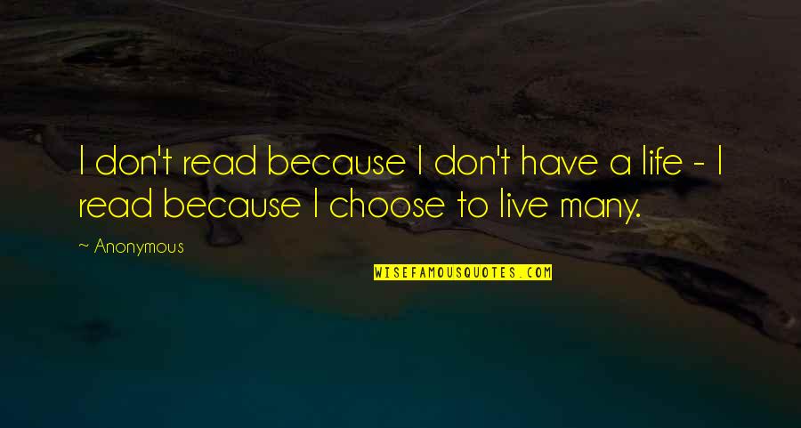 Prelacion Quotes By Anonymous: I don't read because I don't have a