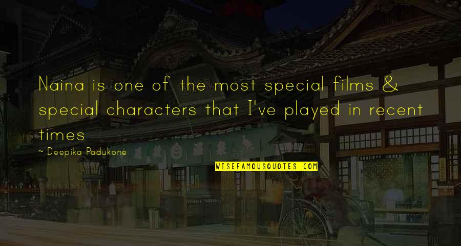 Prelazionario Quotes By Deepika Padukone: Naina is one of the most special films Prelazionario Quotes By Deepika Padukone: Naina is one of the most special films