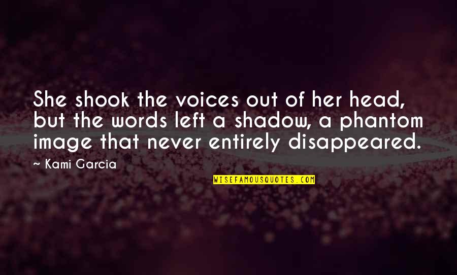 Preliminares Hidalgo Quotes By Kami Garcia: She shook the voices out of her head,