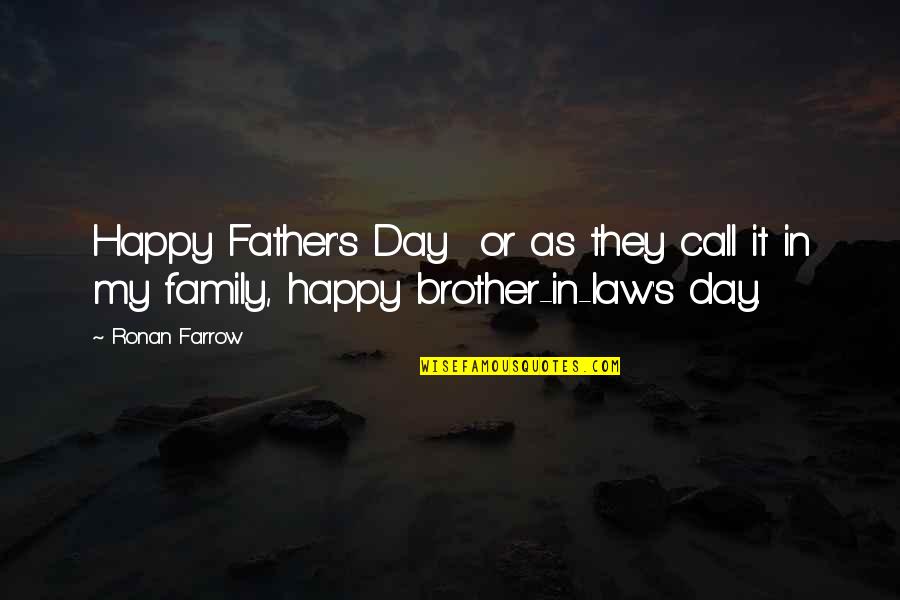 Preliminares Hidalgo Quotes By Ronan Farrow: Happy Father's Day or as they call it