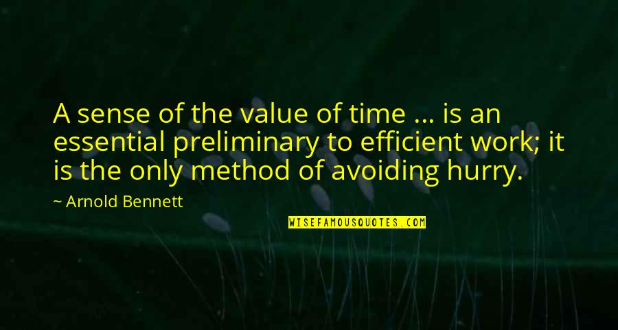 Preliminary Quotes By Arnold Bennett: A sense of the value of time ...