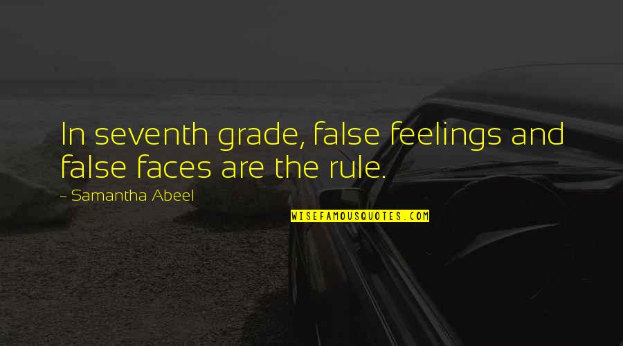 Prell Realty Quotes By Samantha Abeel: In seventh grade, false feelings and false faces