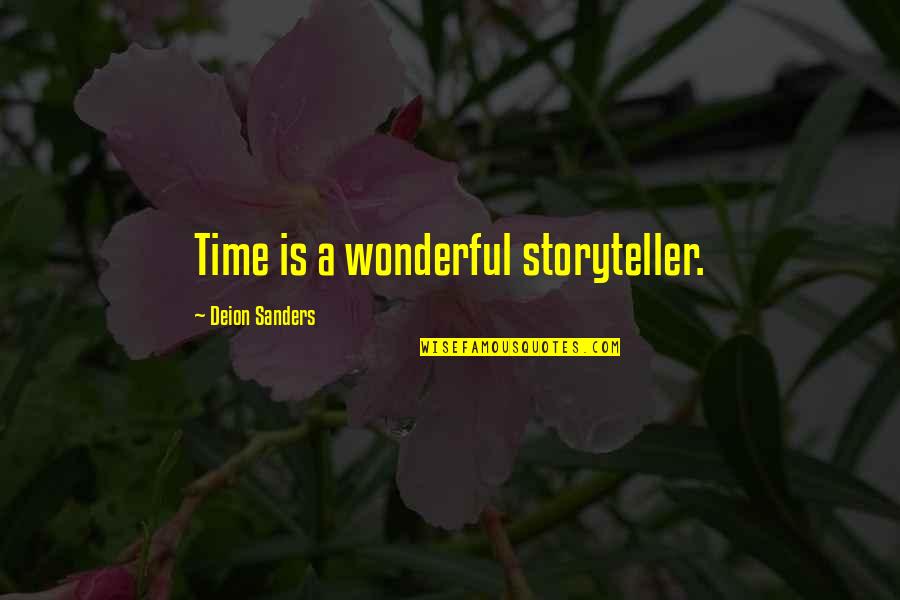 Premade Quotes By Deion Sanders: Time is a wonderful storyteller.