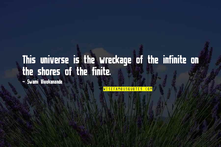 Premalal Fernando Quotes By Swami Vivekananda: This universe is the wreckage of the infinite Premalal Fernando Quotes By Swami Vivekananda: This universe is the wreckage of the infinite