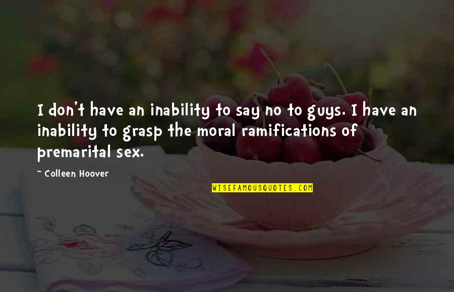Premarital Quotes By Colleen Hoover: I don't have an inability to say no