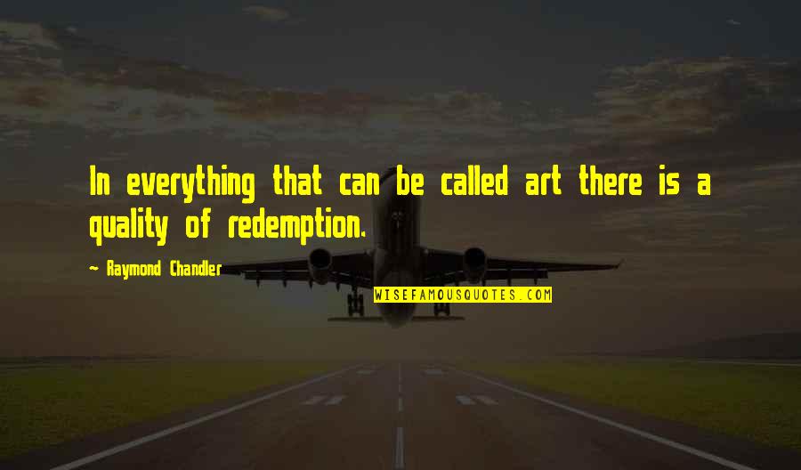 Prematurity Awareness Quotes By Raymond Chandler: In everything that can be called art there Prematurity Awareness Quotes By Raymond Chandler: In everything that can be called art there