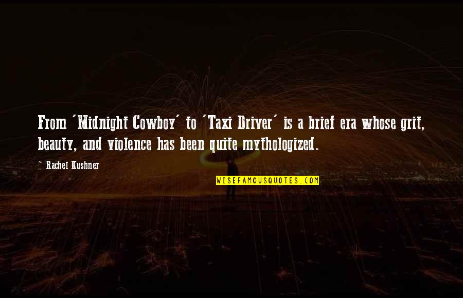 Premeditations Quotes By Rachel Kushner: From 'Midnight Cowboy' to 'Taxi Driver' is a Premeditations Quotes By Rachel Kushner: From 'Midnight Cowboy' to 'Taxi Driver' is a