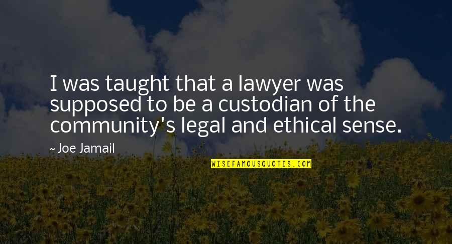 Premera Quotes By Joe Jamail: I was taught that a lawyer was supposed Premera Quotes By Joe Jamail: I was taught that a lawyer was supposed