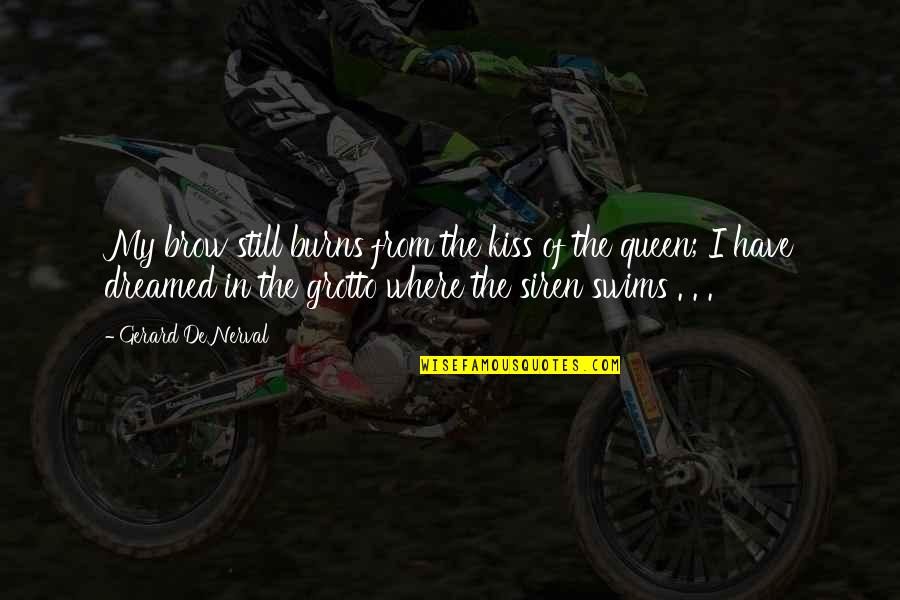 Premio Lo Quotes By Gerard De Nerval: My brow still burns from the kiss of