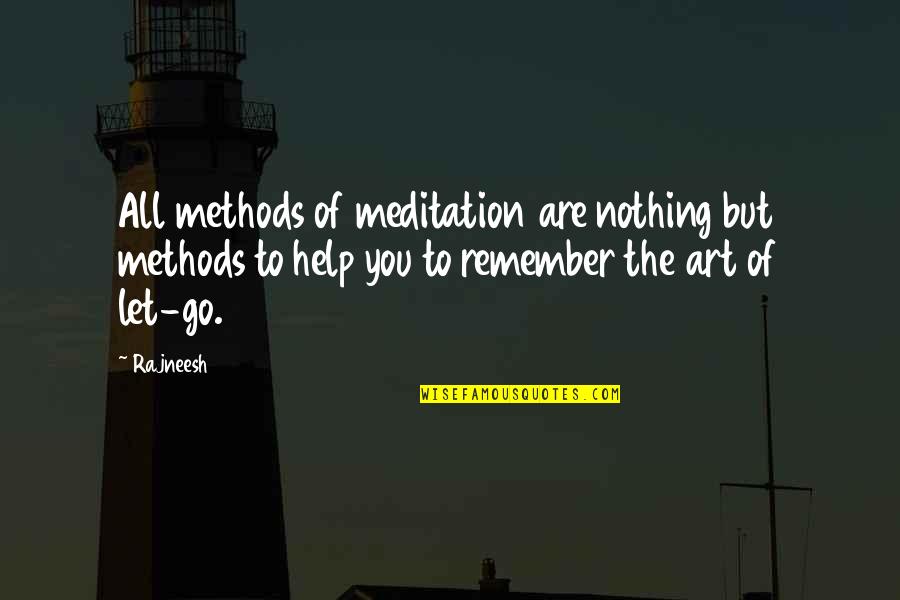 Premjit Quotes By Rajneesh: All methods of meditation are nothing but methods Premjit Quotes By Rajneesh: All methods of meditation are nothing but methods