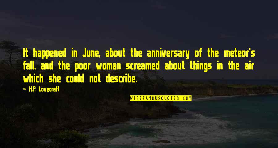 Premnath Family Quotes By H.P. Lovecraft: It happened in June, about the anniversary of Premnath Family Quotes By H.P. Lovecraft: It happened in June, about the anniversary of