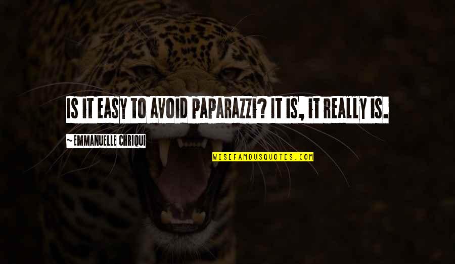 Prendendo A Respiracao Quotes By Emmanuelle Chriqui: Is it easy to avoid paparazzi? It is,