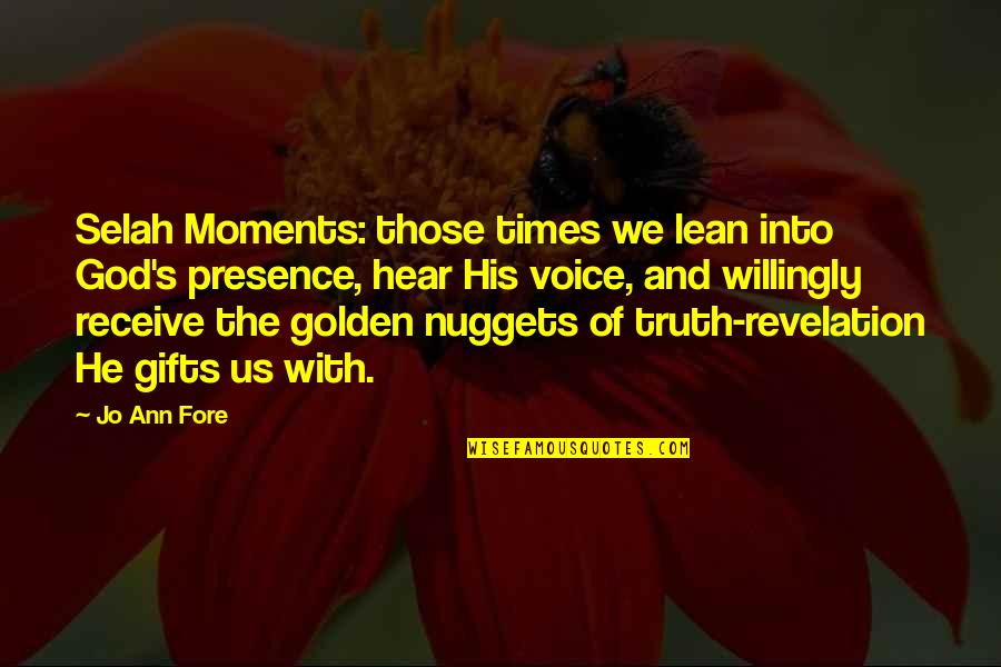 Prendergast Ladywell Quotes By Jo Ann Fore: Selah Moments: those times we lean into God's Prendergast Ladywell Quotes By Jo Ann Fore: Selah Moments: those times we lean into God's
