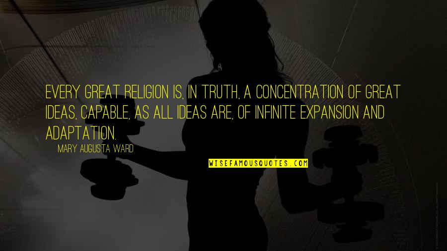 Prendiville Group Quotes By Mary Augusta Ward: Every great religion is, in truth, a concentration Prendiville Group Quotes By Mary Augusta Ward: Every great religion is, in truth, a concentration