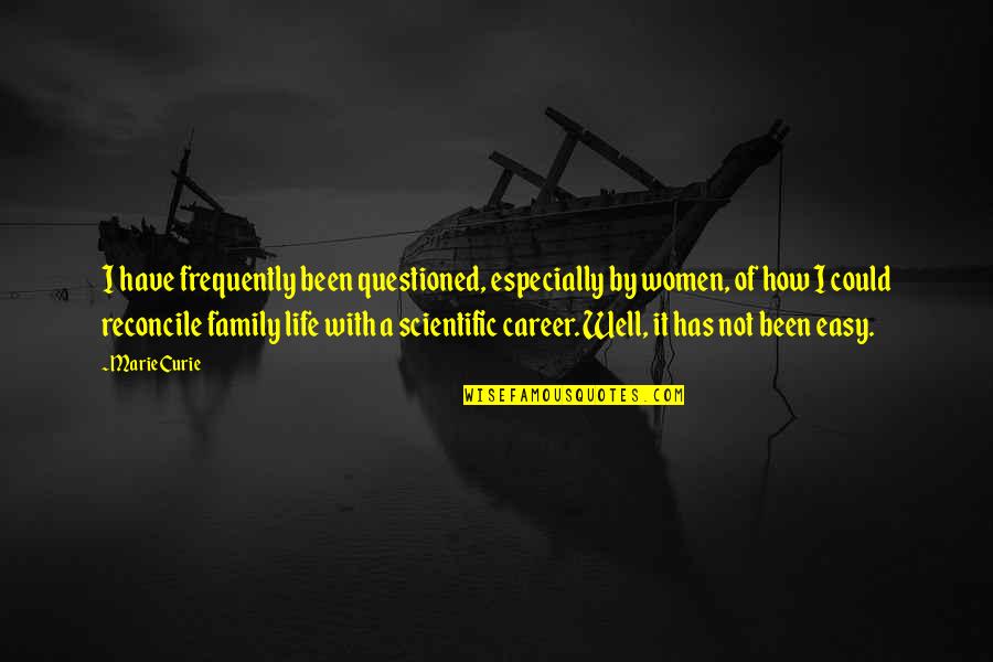 Prent Quotes By Marie Curie: I have frequently been questioned, especially by women, Prent Quotes By Marie Curie: I have frequently been questioned, especially by women,