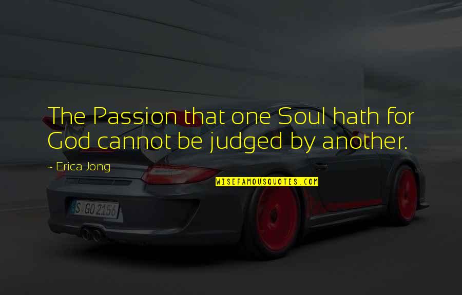 Preoccupations Allmusic Quotes By Erica Jong: The Passion that one Soul hath for God