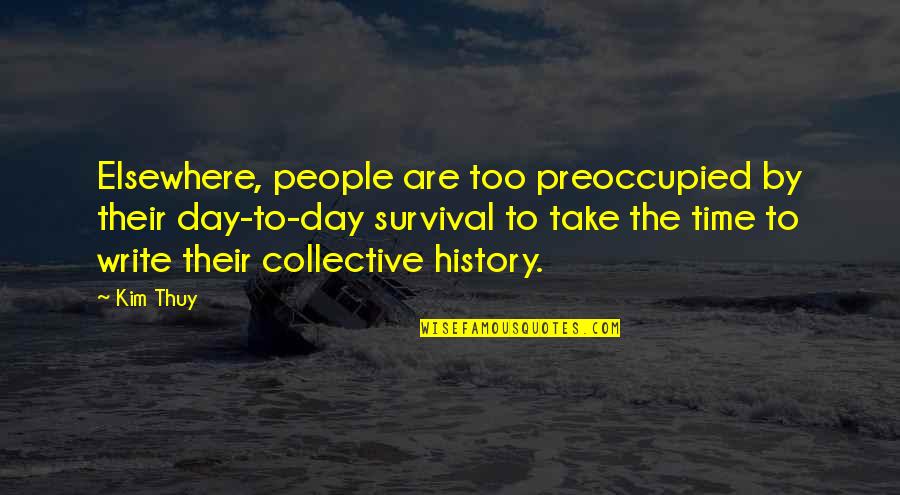 Preoccupied Quotes By Kim Thuy: Elsewhere, people are too preoccupied by their day-to-day