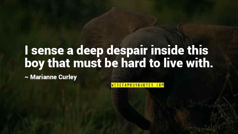 Preoccupying Quotes By Marianne Curley: I sense a deep despair inside this boy
