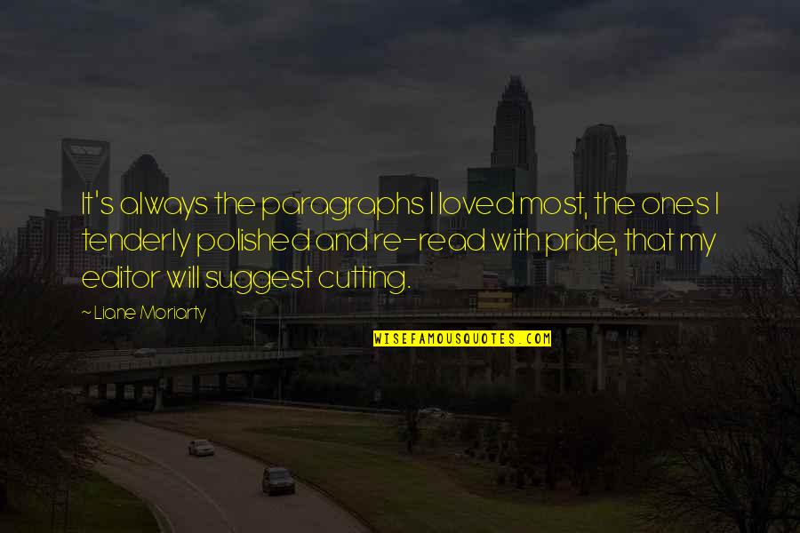 Preocupada Dibujo Quotes By Liane Moriarty: It's always the paragraphs I loved most, the Preocupada Dibujo Quotes By Liane Moriarty: It's always the paragraphs I loved most, the