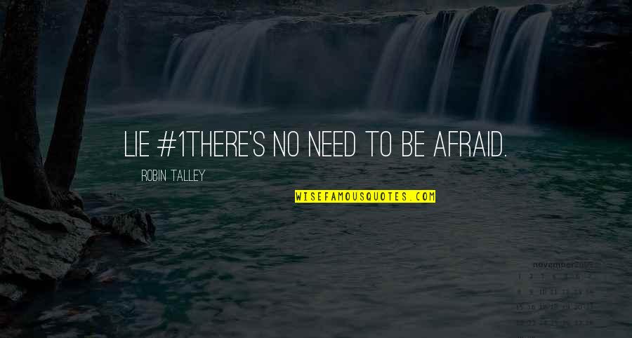 Preocupes Translation Quotes By Robin Talley: Lie #1There's no need to be afraid. Preocupes Translation Quotes By Robin Talley: Lie #1There's no need to be afraid.