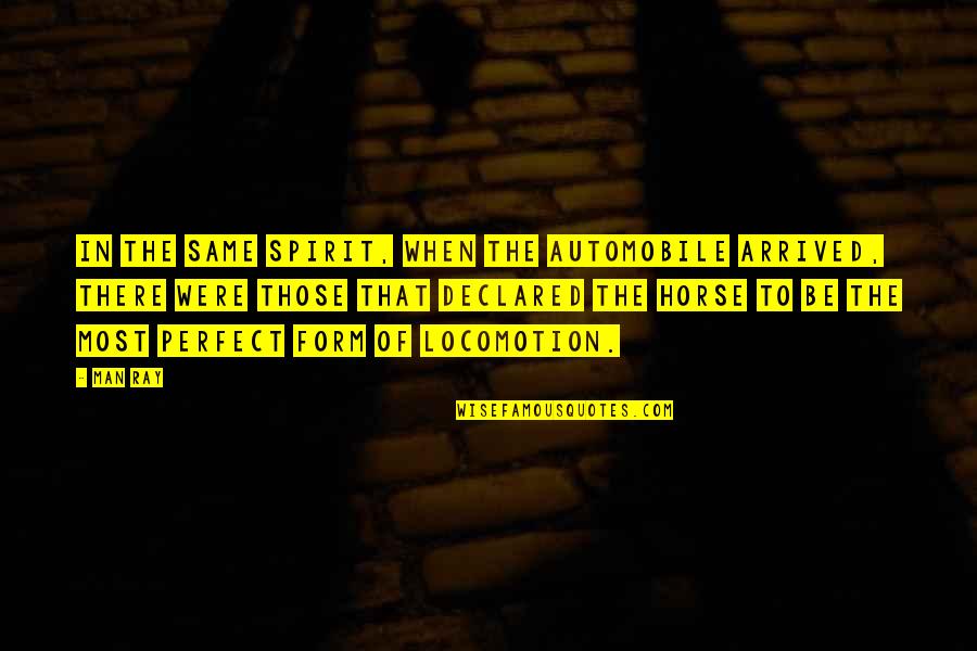 Prepacked Dinners Quotes By Man Ray: In the same spirit, when the automobile arrived,