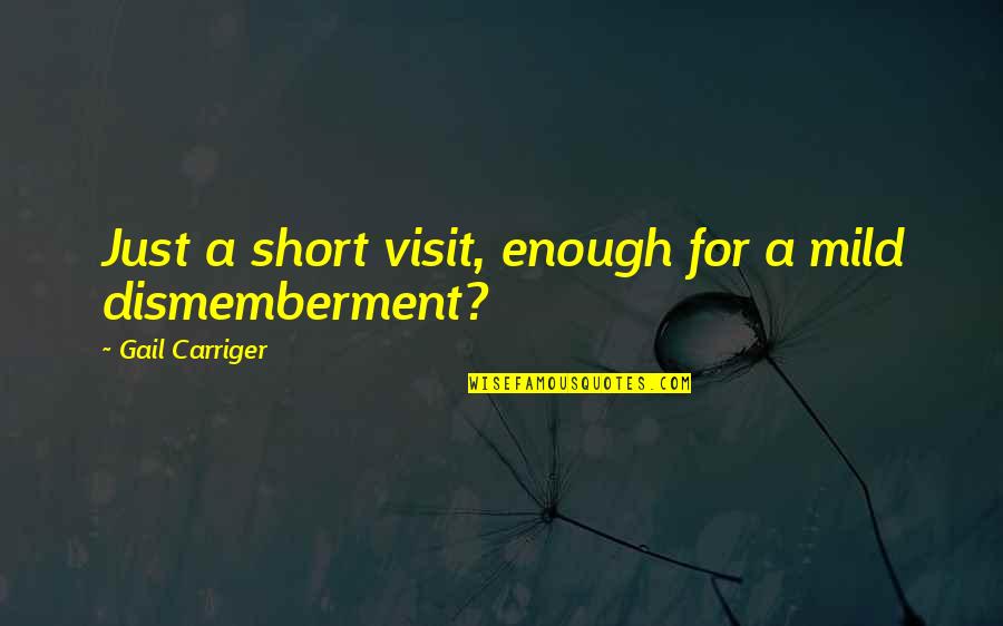 Preparatorio Objetivo Quotes By Gail Carriger: Just a short visit, enough for a mild